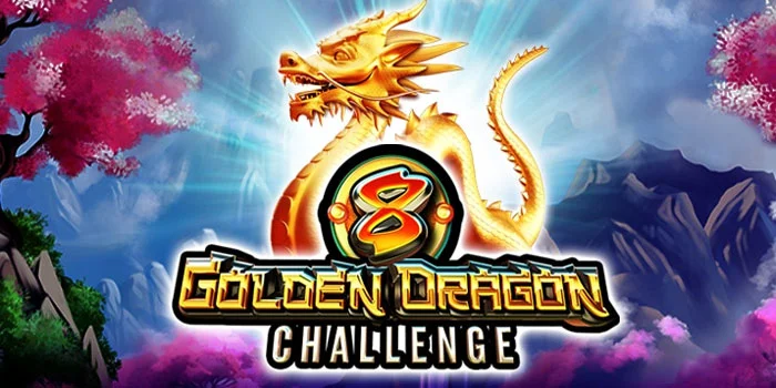 8 Golden Dragon Challenge – Pencarian Harta Karun Di Dunia Keajaiban Asia